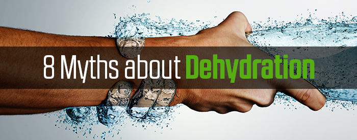 8 Myths about Dehydration